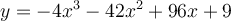 y=-4x^3-42x^2+96x+9