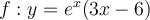 f:y=e^x(3x-6)