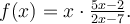 f(x)=x\cdot\frac{5x-2}{2x-7}.