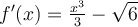 f'(x)=\frac{x^3}{3}-\sqrt{6}
