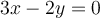 3x-2y=0