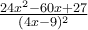 \frac{24x^2-60x+27}{(4x-9)^2}
