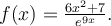 f(x)=\frac{6x^2+7}{e^{9x}}.