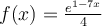 f(x)=\frac{e^{1-7x}}{4}