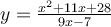y= \frac{x^2+11x+28}{9x-7}