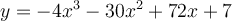 y=-4x^3-30x^2+72x+7