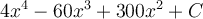 4x^4-60x^3+300x^2+C