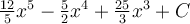 \frac{12}{5}x^5-\frac{5}{2}x^4+\frac{25}{3}x^3+C