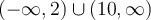 (-\infty,2)\cup(10, \infty)