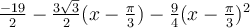 \frac{-19}{2}-\frac{3\sqrt 3}{2}(x-\frac{\pi}{3})-\frac{9}{4}(x-\frac{\pi}{3})^2