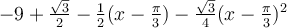 -9+\frac{\sqrt 3}{2}-\frac{1}{2}(x-\frac{\pi}{3})-\frac{\sqrt 3}{4}(x-\frac{\pi}{3})^2