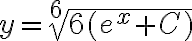 y=\sqrt[6]{6(e^x+C)}