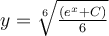 y=\sqrt[6]{\frac{(e^x+C)}{6}}