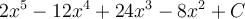 2x^5-12x^4+24x^3-8x^2+C