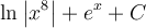 \displaystyle\ln\left|x^{8}\right|+e^x+C
