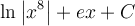 \displaystyle\ln\left|x^{8}\right|+ex+C
