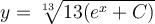 y=\sqrt[13]{13(e^x+C)}