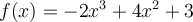 f(x)=-2x^3+4x^2+3