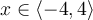 x\in\langle -4,4\rangle