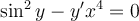 \sin^2 y-y'x^{4}=0