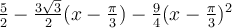 \frac{5}{2}-\frac{3\sqrt 3}{2}(x-\frac{\pi}{3})-\frac{9}{4}(x-\frac{\pi}{3})^2