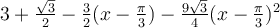 3+\frac{\sqrt 3}{2}-\frac{3}{2}(x-\frac{\pi}{3})-\frac{9\sqrt 3}{4}(x-\frac{\pi}{3})^2
