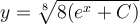 y=\sqrt[8]{8(e^x+C)}