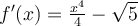 f'(x)=\frac{x^4}{4}-\sqrt{5}