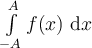 \int_{-A}^A\limits f(x)\ \mathrm{d}x