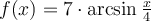 f(x)=7\cdot \arcsin \frac {x}{4}
