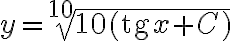 y=\sqrt[10]{10(\mathrm{tg} x+C)}
