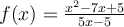 f(x)=\frac { x^2-7x+5}{5x-5}