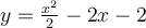 y=\frac{x^{2}}{2}-2x-2