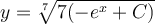 y=\sqrt[7]{7(-e^x+C)}