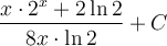 \displaystyle\frac{x\cdot 2^x+2\ln2}{8x\cdot \ln 2}+C