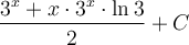\displaystyle\frac{3^x+x\cdot 3^x\cdot \ln3}{2}+C