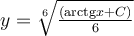 y=\sqrt[6]{\frac{(\mathrm{arctg} x+C)}{6}}