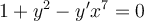 1+y^2-y'x^{7}=0