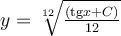 y=\sqrt[12]{\frac{(\mathrm{tg} x+C)}{12}}