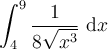 \displaystyle\int_{4}^{9}\frac{1}{8\sqrt{x^3}}\ \mathrm{d}x