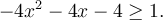 -4x^2-4x-4\geq1.