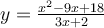 y= \frac{x^2-9x+18}{3x+2}