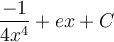 \displaystyle\frac{-1}{4x^{4}}+ex+C