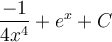 \displaystyle\frac{-1}{4x^{4}}+e^x+C