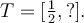 T=[\frac{1}{2},?].