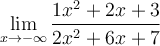 \displaystyle\lim_{x\to-\infty} \frac{1x^2+2x+3}{2x^2+6x+7}