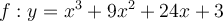 f:y=x^3+9x^2+24x+3