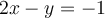 2x-y=-1