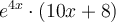 e^{4x}\cdot(10x+8)