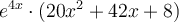 e^{4x}\cdot(20x^2+42x+8)